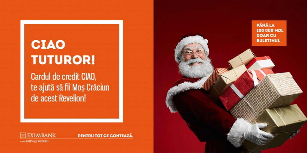 Anul acesta tu ești Moș Crăciun cu cardul de credit CIAO de la EXIMBANK!