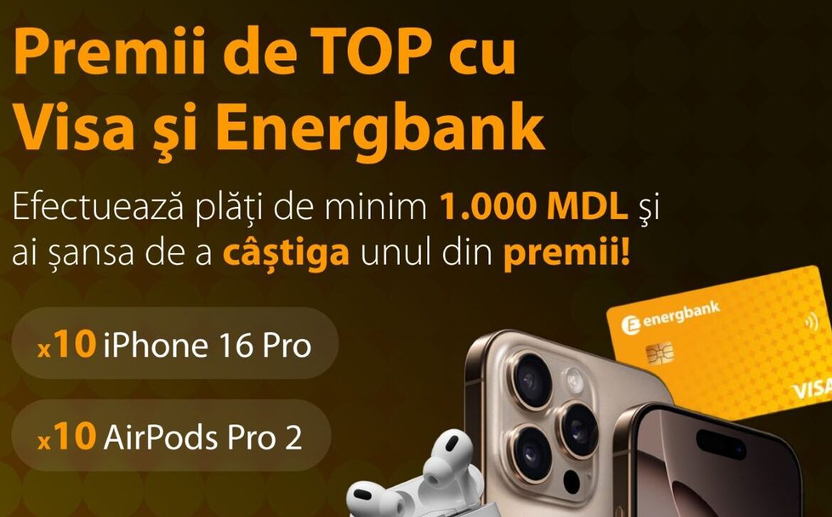 Plătești cu Visa de la Energbank? Poți câștiga un iPhone 16 Pro sau AirPods Pro 2!
