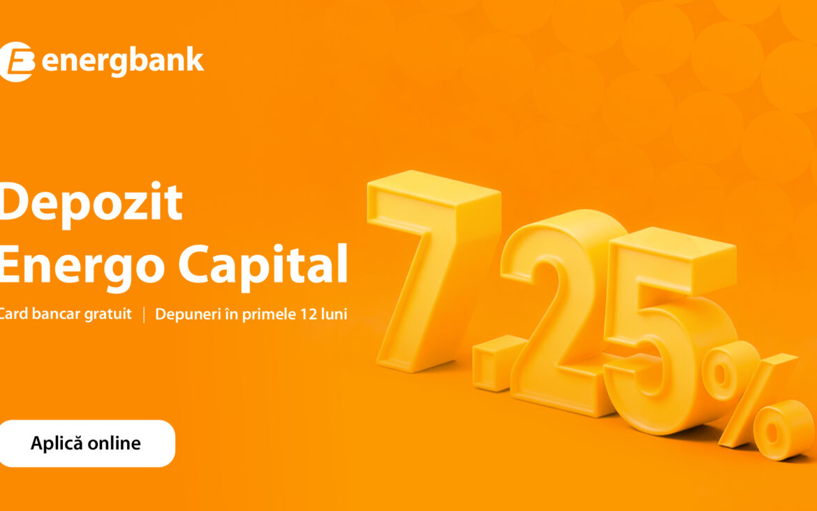 Depozitul Energo Capital: Mai multă dobândă. Mai multă libertate!