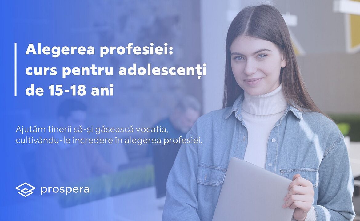 „Cine vreau să devin?” – curs de orientare în carieră pentru adolescenți de 15-18 ani