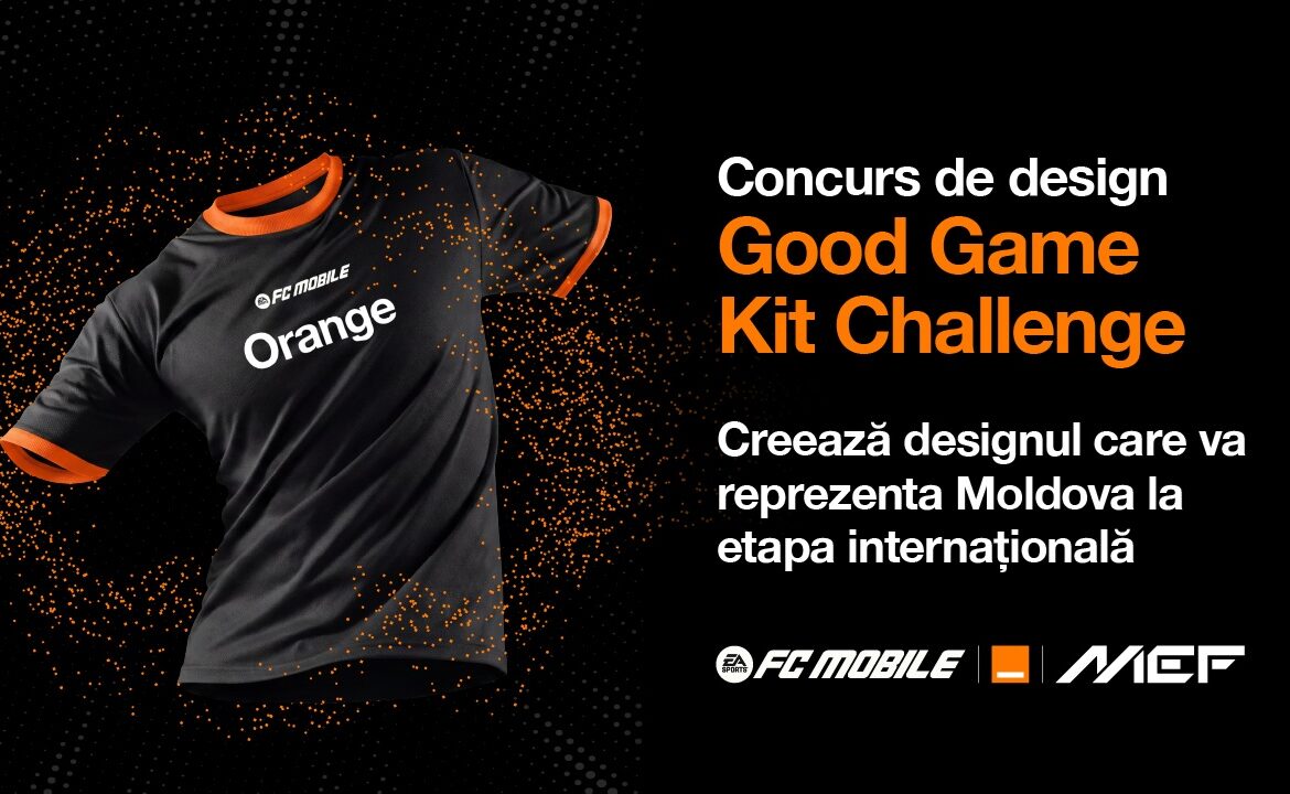 Creează propriul design pentru EA SPORTS FC™ Mobile și participă în Good Game Kit Challenge: Orange Moldova lansează concurs pentru fanii jocului
